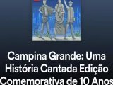 Campina Grande: Uma história cantada, edição comemorativa de 10 anos, por Junior Marsi